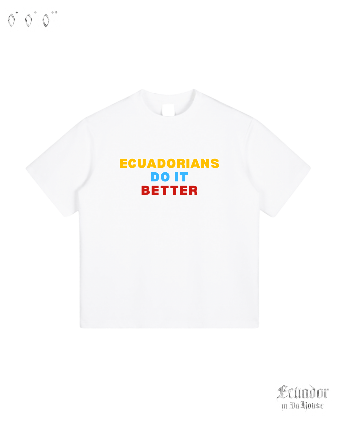 Ecuadorians Do It Better T-Shirt