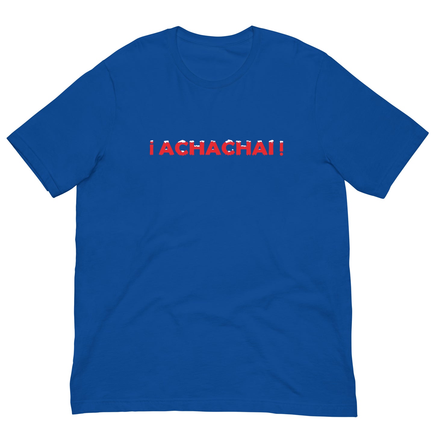 ACHACHAI Unisex T-shirt